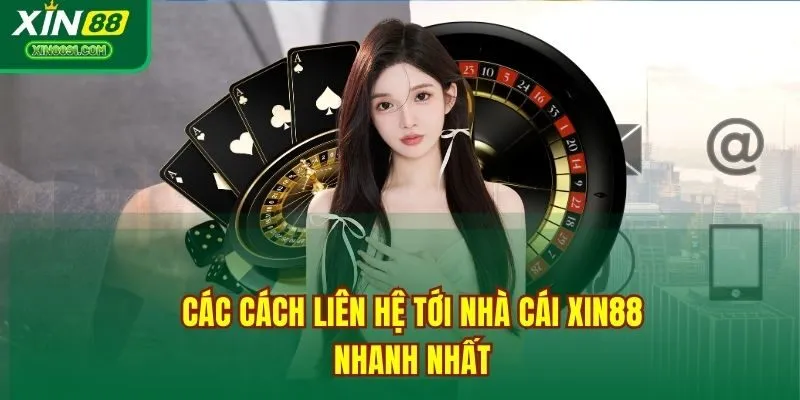 Các cách liên hệ tới nhà cái XIN88 nhanh nhất